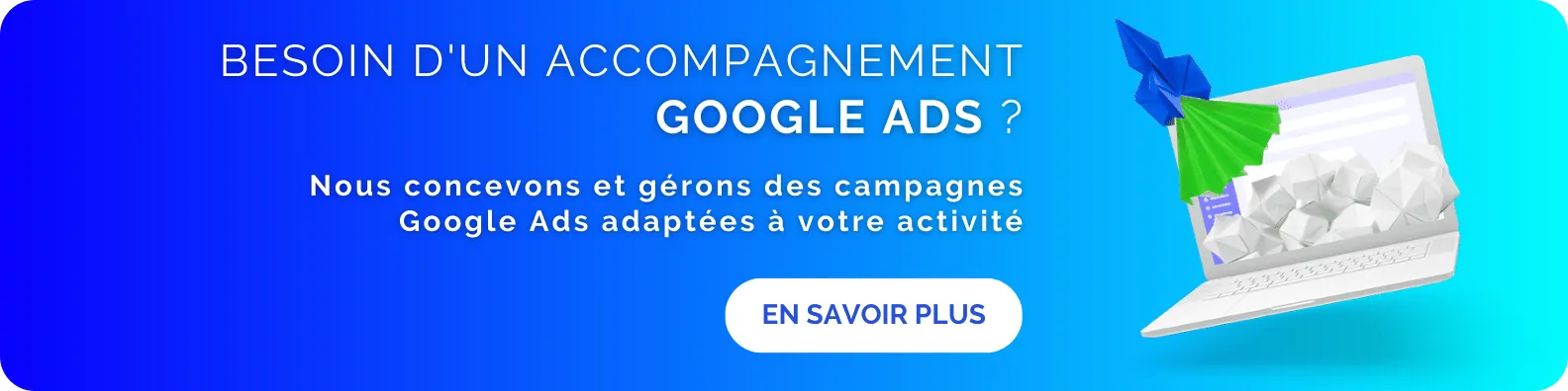 Comète vous accompagne dans la gestion de vos campagnes google ads
